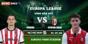 Soi Kèo Freiburg Vs Sporting Braga 02h00 08/05 – Bán Kết Europa League